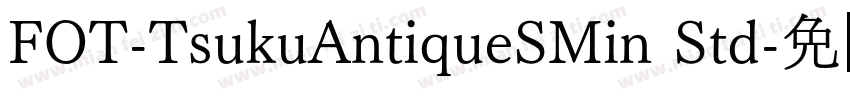 FOT-TsukuAntiqueSMin Std字体转换